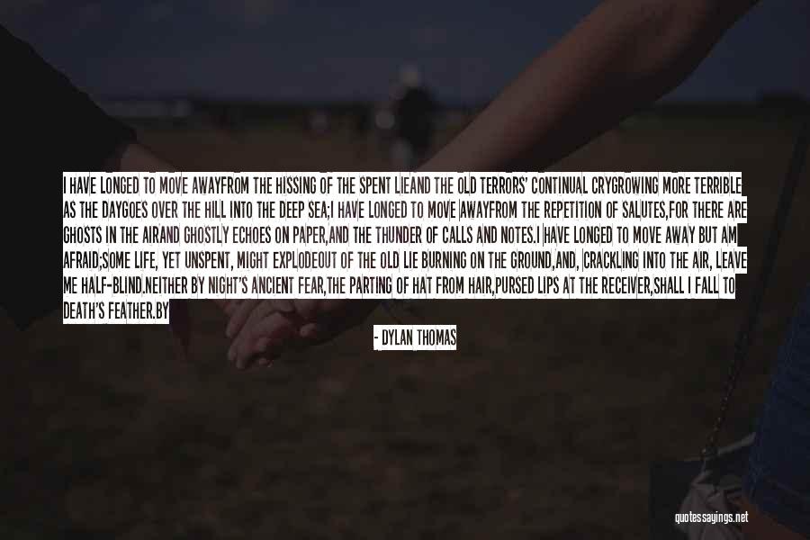Growing Away Quotes By Dylan Thomas Growing Away Quotes By Dylan Thomas