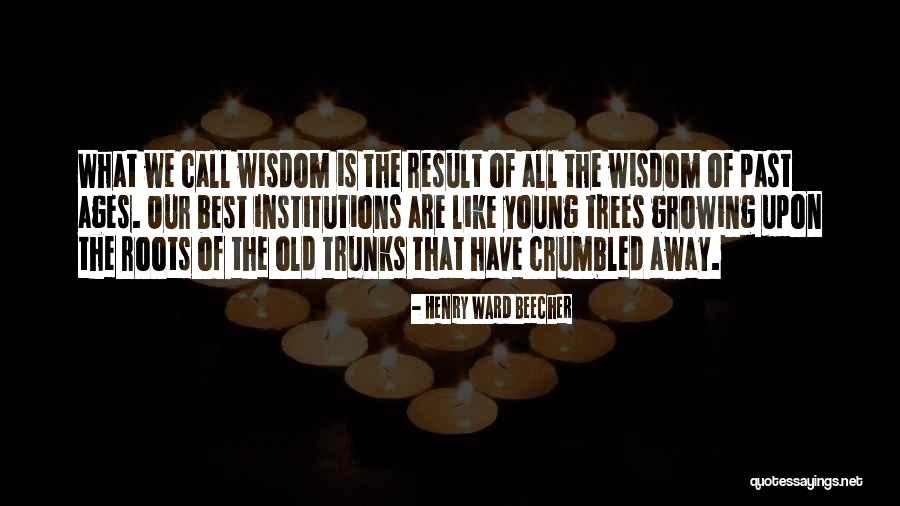 Growing Away Quotes By Henry Ward Beecher Growing Away Quotes By Henry Ward Beecher