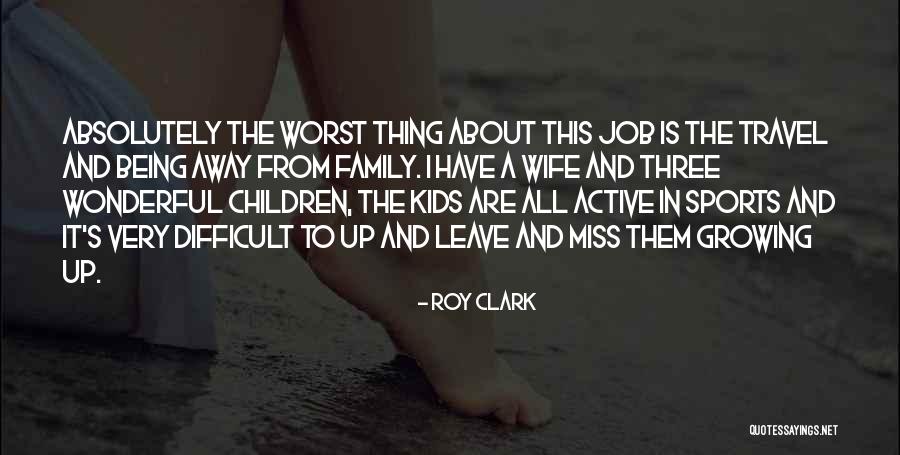 Growing Away Quotes By Roy Clark Growing Away Quotes By Roy Clark