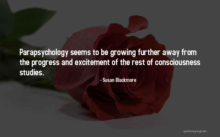Growing Away Quotes By Susan Blackmore Growing Away Quotes By Susan Blackmore