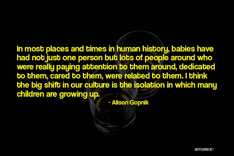 Growing Babies Quotes By Alison Gopnik Growing Babies Quotes By Alison Gopnik