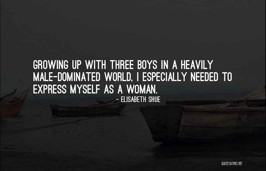 Growing Boys Quotes By Elisabeth Shue Growing Boys Quotes By Elisabeth Shue