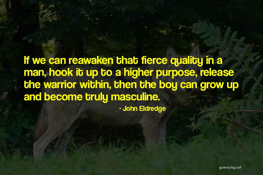 Growing Boys Quotes By John Eldredge Growing Boys Quotes By John Eldredge