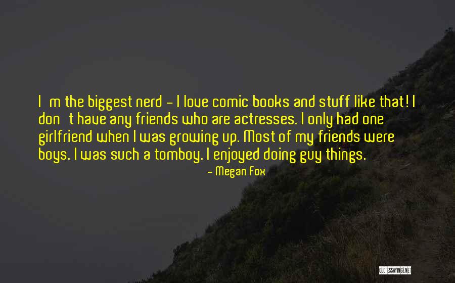 Growing Boys Quotes By Megan Fox Growing Boys Quotes By Megan Fox