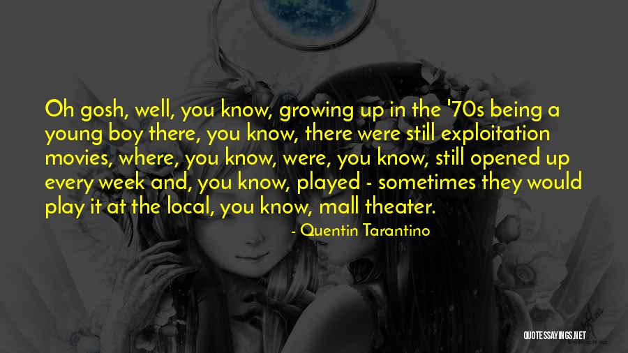 Growing Boys Quotes By Quentin Tarantino Growing Boys Quotes By Quentin Tarantino