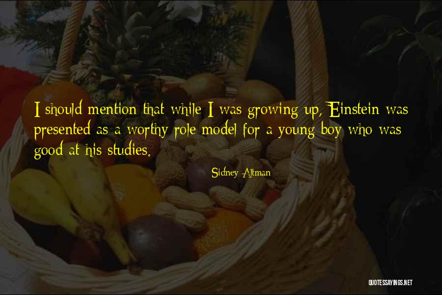 Growing Boys Quotes By Sidney Altman Growing Boys Quotes By Sidney Altman