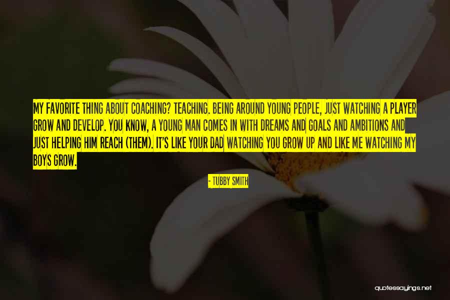 Growing Boys Quotes By Tubby Smith Growing Boys Quotes By Tubby Smith
