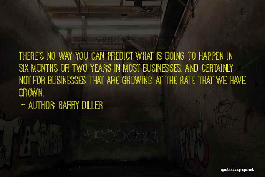 Growing Businesses Quotes By Barry Diller