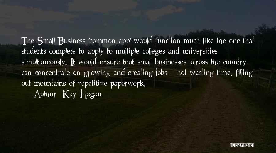 Growing Businesses Quotes By Kay Hagan