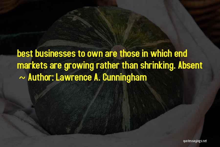 Growing Businesses Quotes By Lawrence A. Cunningham