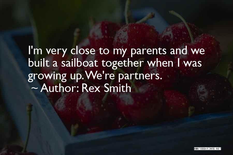 Growing Close To Someone Quotes By Rex Smith