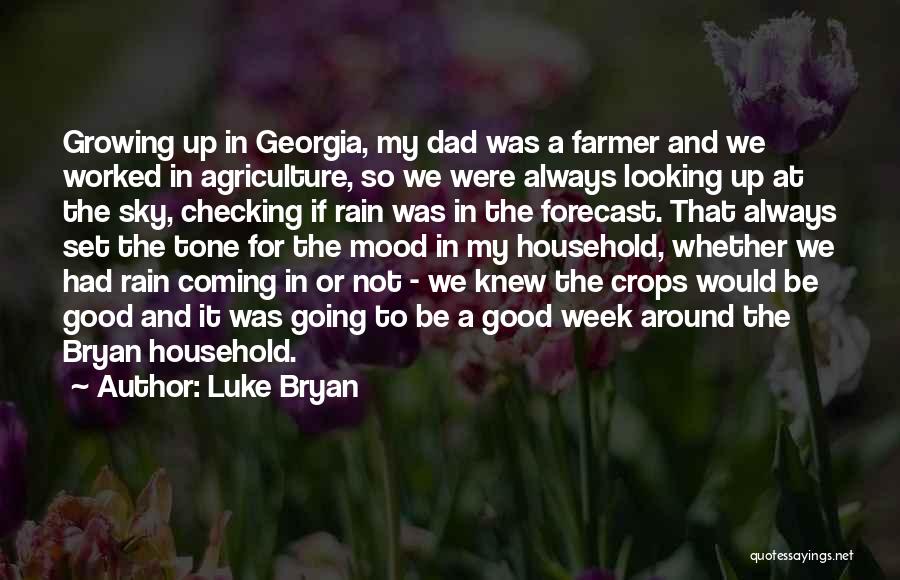 Growing Crops Quotes By Luke Bryan