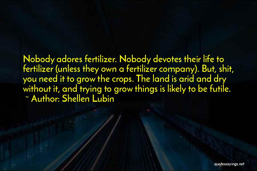 Growing Crops Quotes By Shellen Lubin