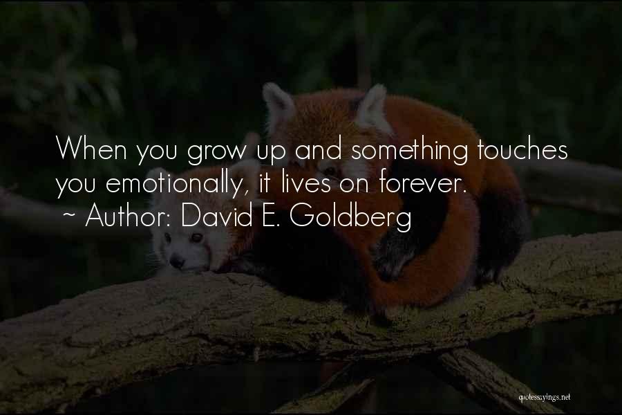 Growing Emotionally Quotes By David E. Goldberg