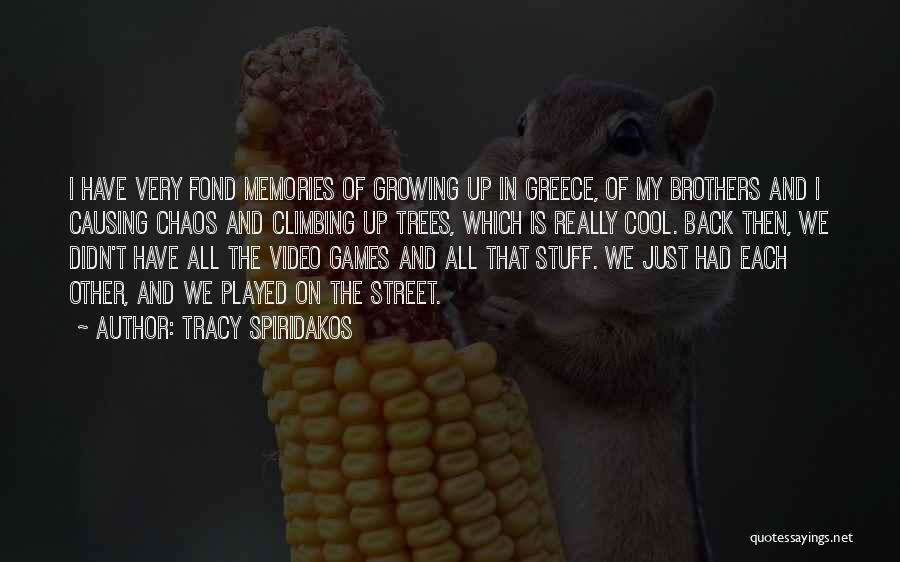 Growing Fond Quotes By Tracy Spiridakos