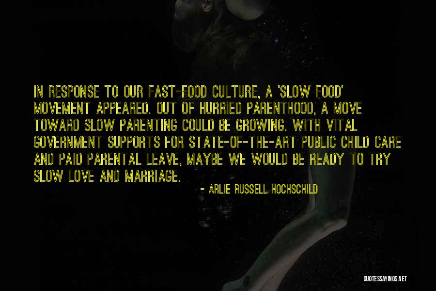 Growing Food Quotes By Arlie Russell Hochschild