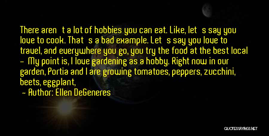 Growing Food Quotes By Ellen DeGeneres