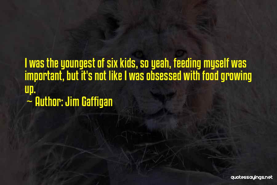 Growing Food Quotes By Jim Gaffigan