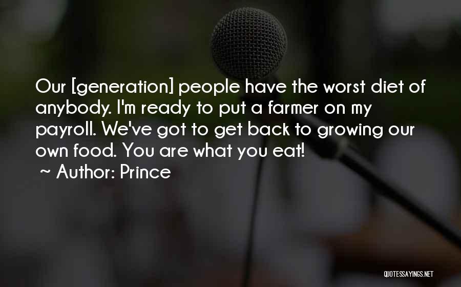 Growing Food Quotes By Prince