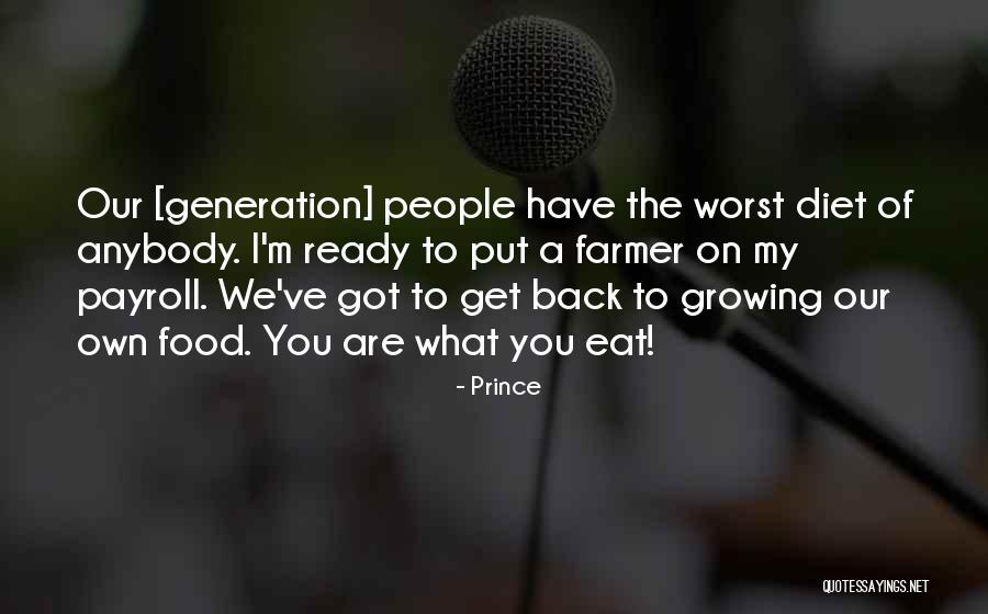 Growing Food Quotes By Prince