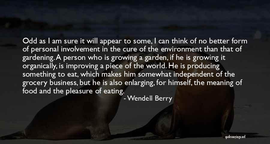 Growing Food Quotes By Wendell Berry