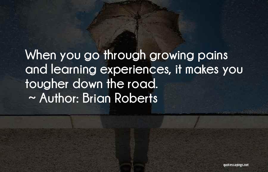 Growing From Pain Quotes By Brian Roberts