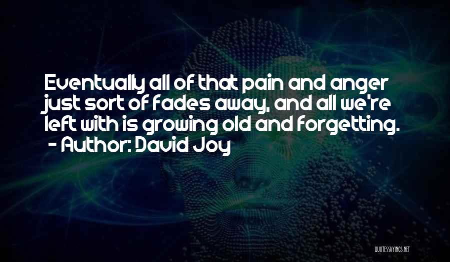 Growing From Pain Quotes By David Joy