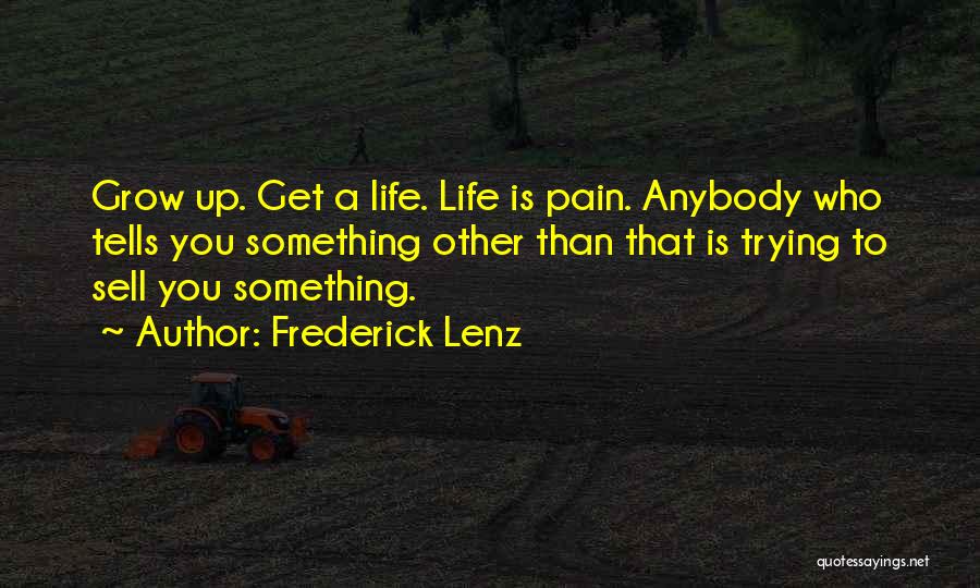 Growing From Pain Quotes By Frederick Lenz