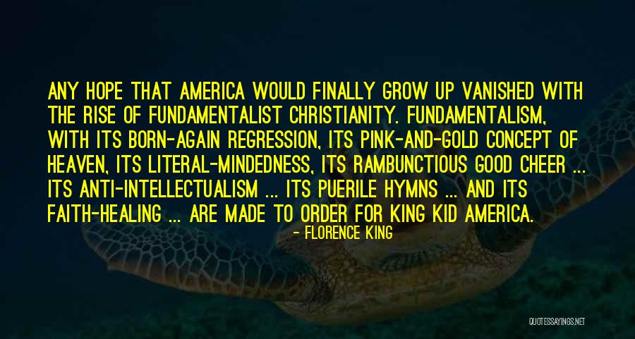 Growing In Our Faith Quotes By Florence King Growing In Our Faith Quotes By Florence King