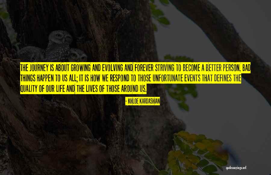 Growing Into A Better Person Quotes By Khloe Kardashian Growing Into A Better Person Quotes By Khloe Kardashian