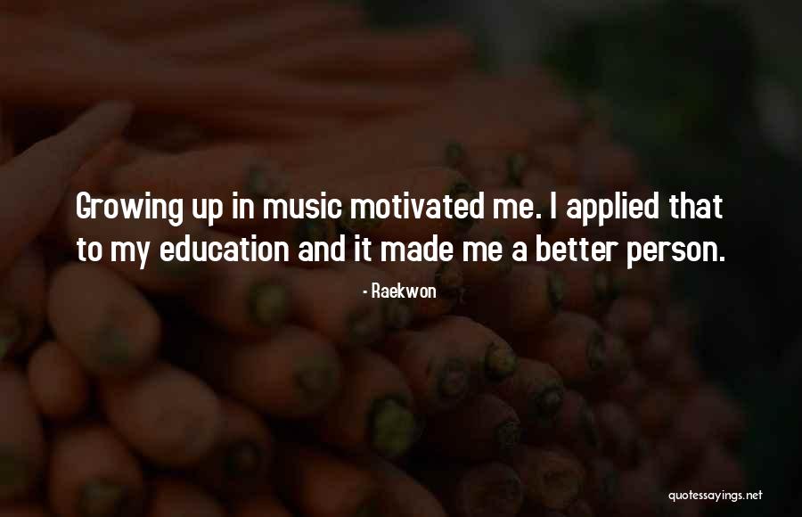 Growing Into A Better Person Quotes By Raekwon Growing Into A Better Person Quotes By Raekwon