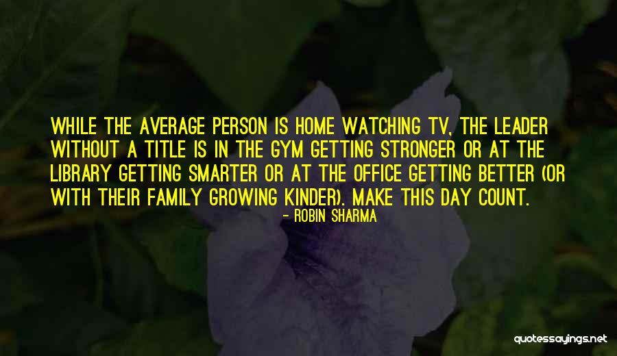 Growing Into A Better Person Quotes By Robin Sharma Growing Into A Better Person Quotes By Robin Sharma