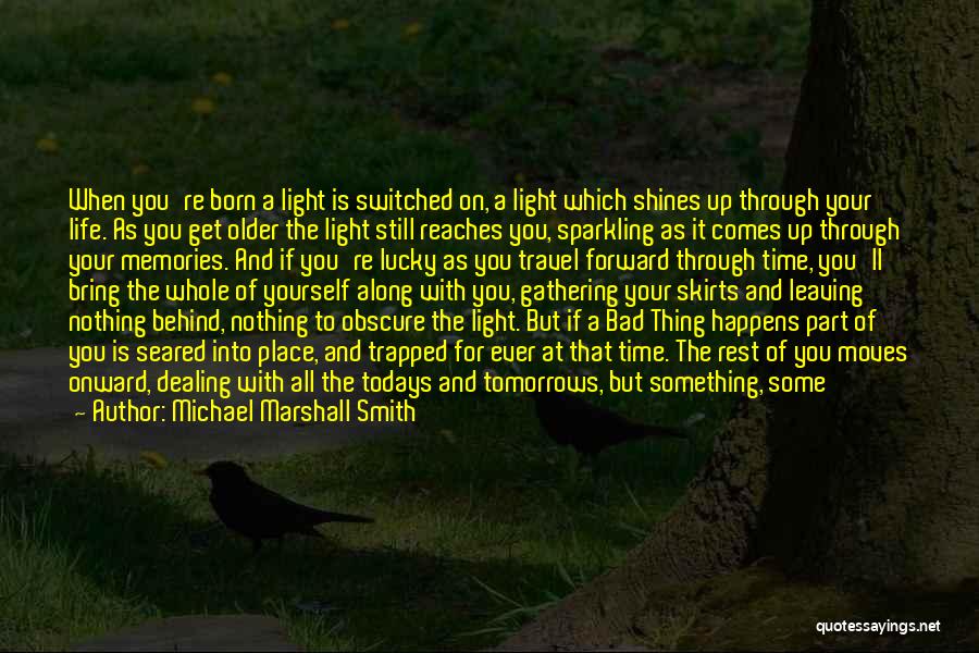 Growing Into Yourself Quotes By Michael Marshall Smith