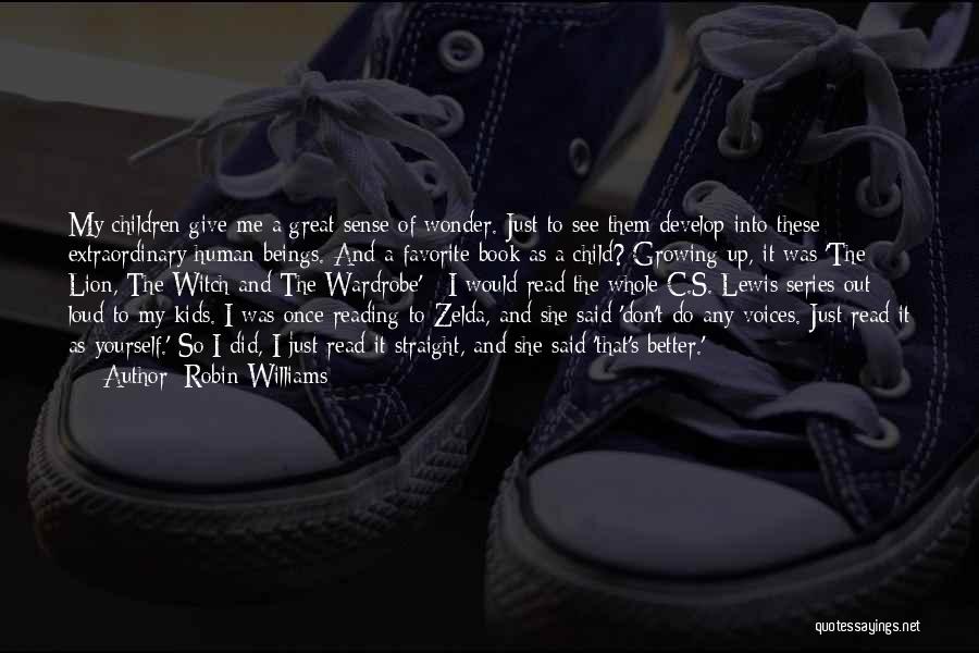 Growing Into Yourself Quotes By Robin Williams