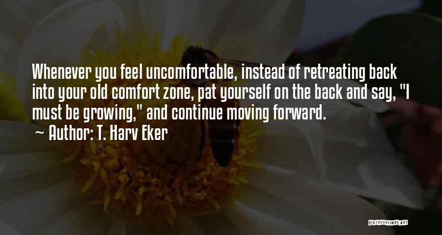 Growing Into Yourself Quotes By T. Harv Eker