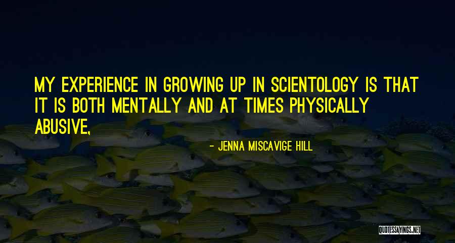Growing Mentally Quotes By Jenna Miscavige Hill Growing Mentally Quotes By Jenna Miscavige Hill