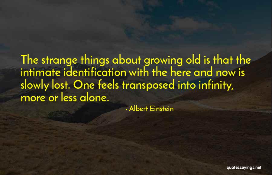 Growing Old And Alone Quotes By Albert Einstein Growing Old And Alone Quotes By Albert Einstein