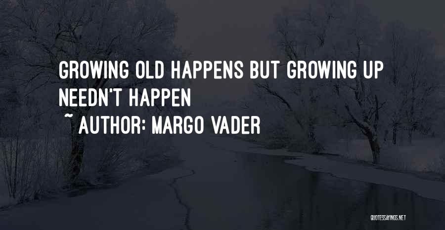 Growing Old Inspirational Quotes By Margo Vader