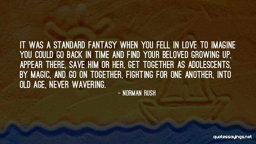Growing Old Together In Love Quotes By Norman Rush Growing Old Together In Love Quotes By Norman Rush