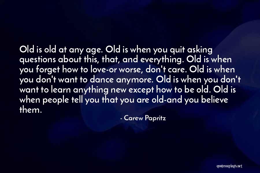 Growing Old With Someone You Love Quotes By Carew Papritz Growing Old With Someone You Love Quotes By Carew Papritz