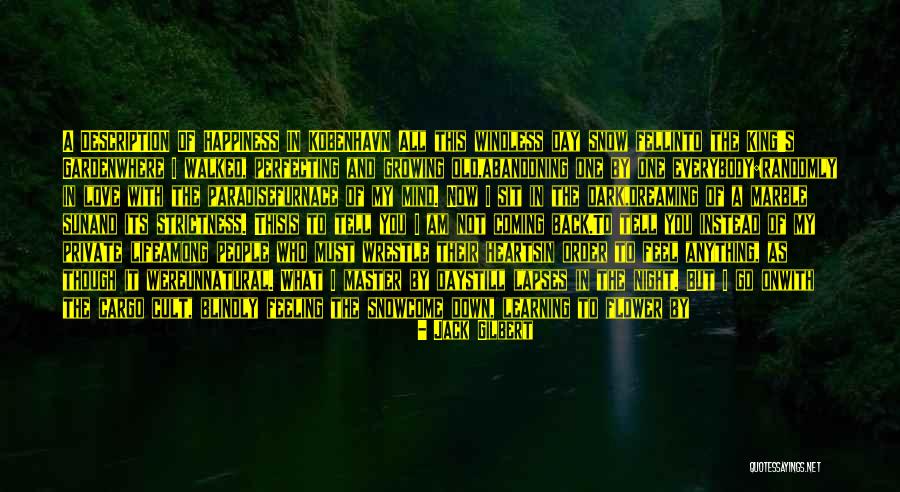 Growing Old With Someone You Love Quotes By Jack Gilbert Growing Old With Someone You Love Quotes By Jack Gilbert