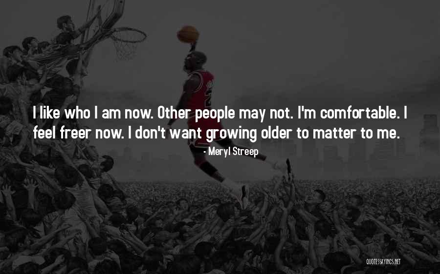 Growing Older Inspirational Quotes By Meryl Streep Growing Older Inspirational Quotes By Meryl Streep