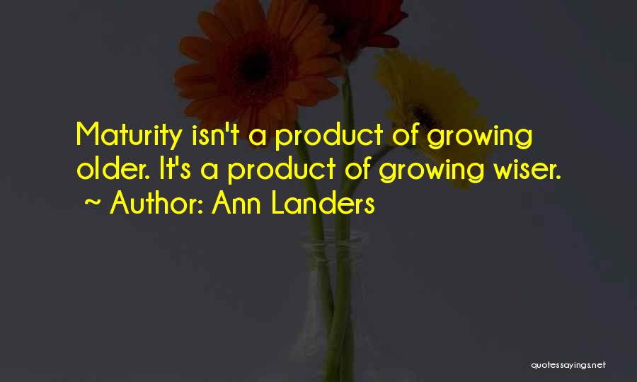 Growing Older Quotes By Ann Landers