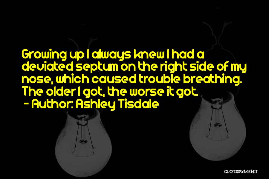 Growing Older Quotes By Ashley Tisdale