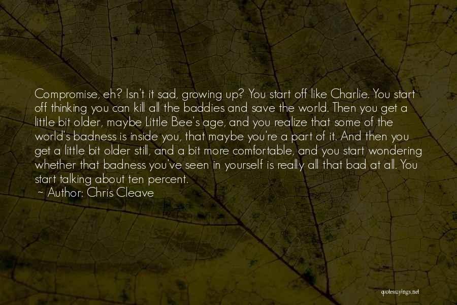 Growing Older Quotes By Chris Cleave