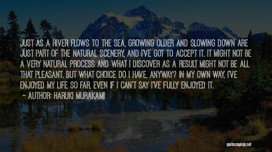 Growing Older Quotes By Haruki Murakami