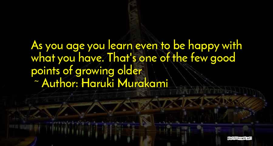 Growing Older Quotes By Haruki Murakami