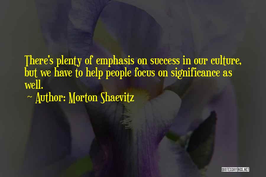 Growing Older Quotes By Morton Shaevitz