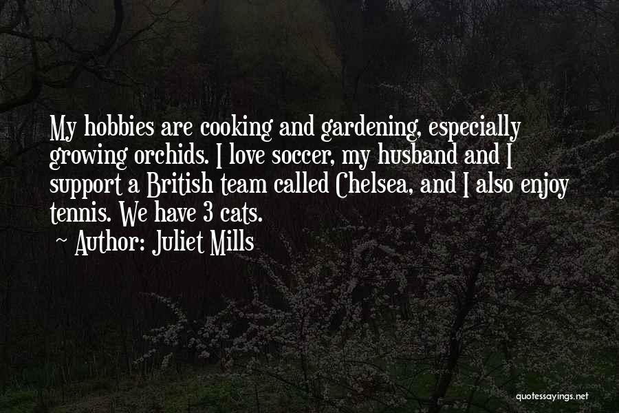 Growing Orchids Quotes By Juliet Mills