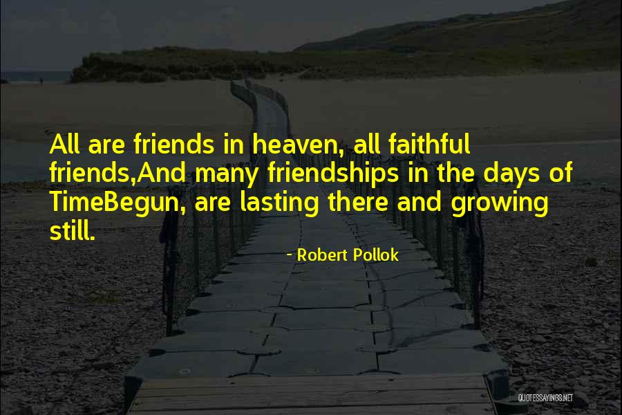 Growing Out Of Friendships Quotes By Robert Pollok Growing Out Of Friendships Quotes By Robert Pollok